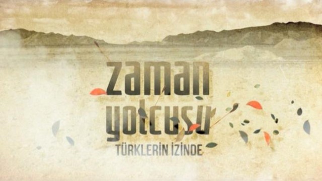 Zaman Yolcusu Türklerin İzinde fotoğrafı